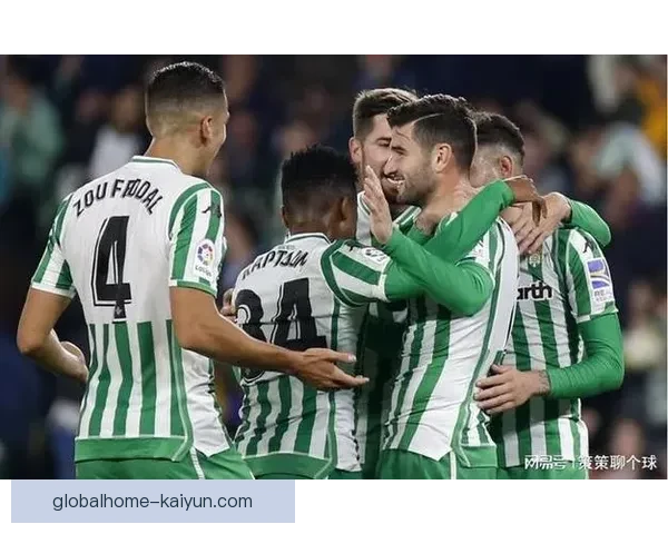 贝蒂斯进攻数据持续提升，近期状态回暖值得关注